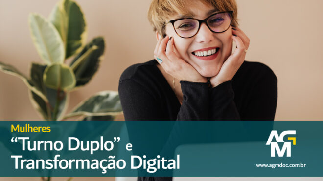 Mulheres, “Turno Duplo” e Transformação Digital