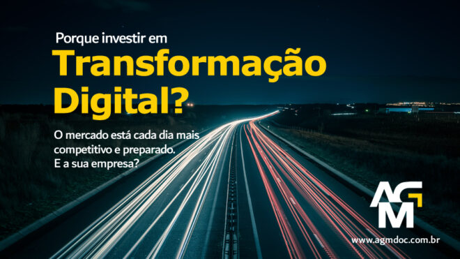 Por que Investir em Transformação Digital?