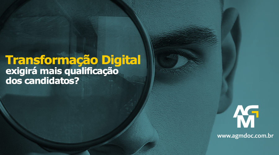 Transformação Digital vai exigir mais qualificação dos candidatos?