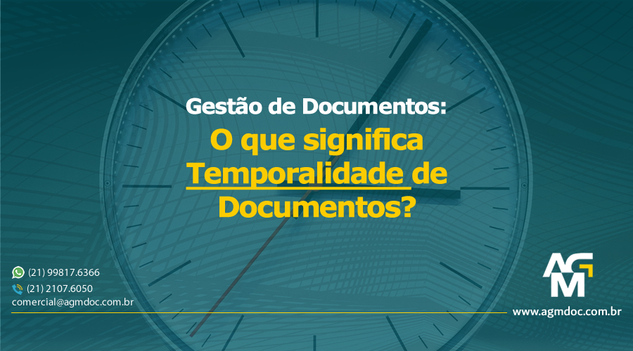 O que significa “Temporalidade” de Documentos?