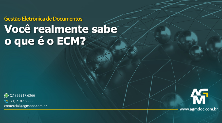 Gestão Eletrônica de Documentos: Você realmente sabe o que é o ECM?