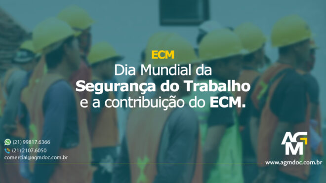 Dia Mundial da Segurança do Trabalho – a contribuição do ECM