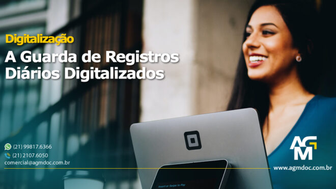 Digitalização: A Guarda de Registros Diários Digitalizados