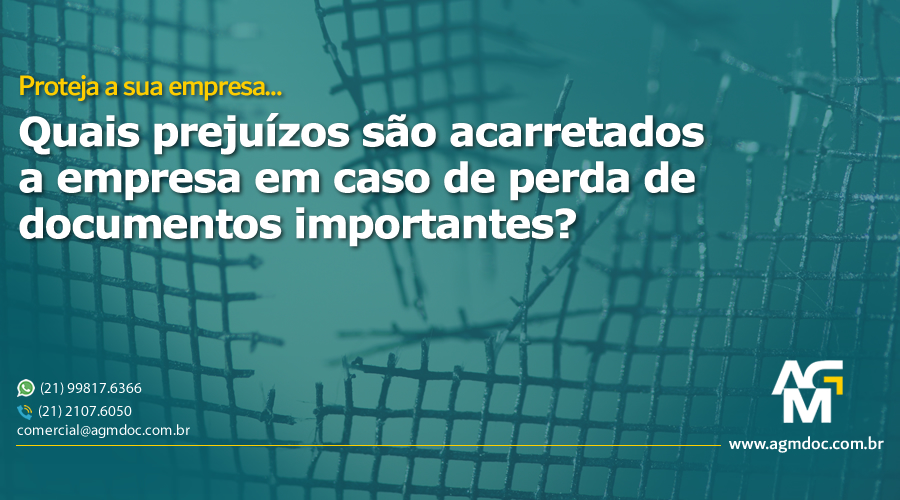 Quais prejuízos são acarretados a empresa em caso de perda de documentos importantes?