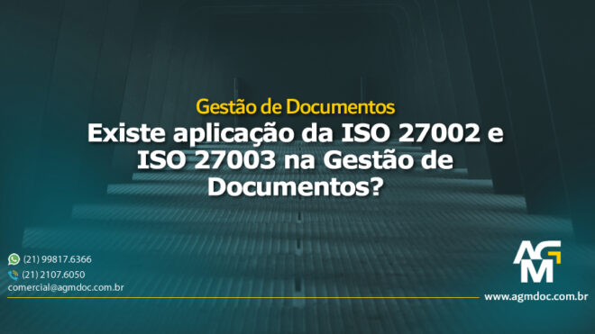 Existe aplicação da ISO 27002 e ISO 27003 na Gestão de Documentos?