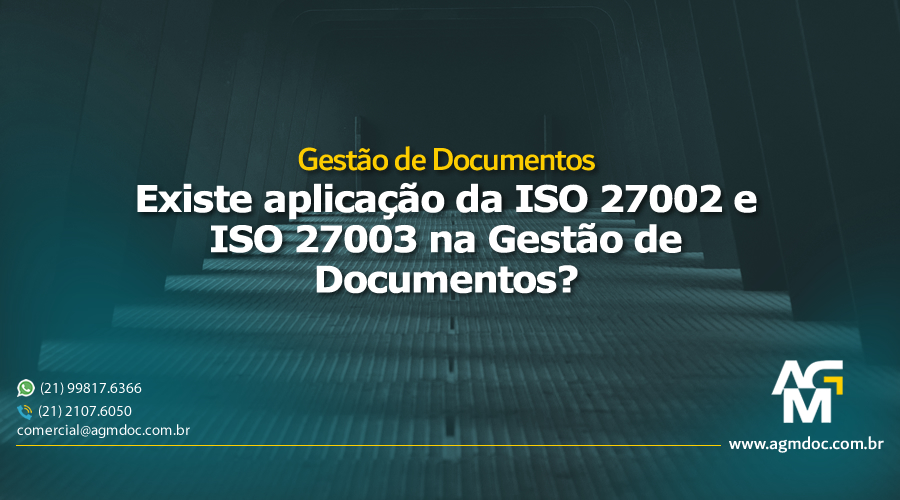 Existe aplicação da ISO 27002 e ISO 27003 na Gestão de Documentos?