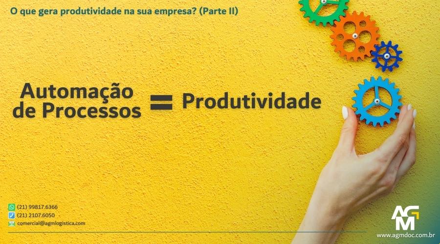 Automação de Processos = Produtividade (Parte II)