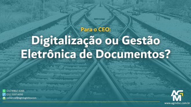 Para o CEO: Digitalização ou Gestão Eletrônica de Documentos?