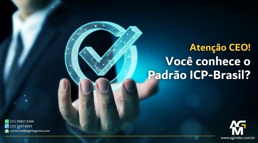 Atenção CEO: Você conhece o Padrão ICP-Brasil?